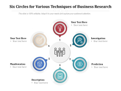 Six Circles For Various Techniques Of Business Research Ppt PowerPoint Presentation File Example PDF Six Circles For Various Techniques Of Business Research Ppt PowerPoint Presentation File Example PDF
