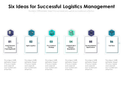 Six Ideas For Successful Logistics Management Ppt PowerPoint Presentation Summary Deck PDF Six Ideas For Successful Logistics Management Ppt PowerPoint Presentation Summary Deck PDF