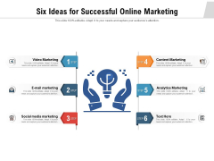 Six Ideas For Successful Online Marketing Ppt PowerPoint Presentation Styles Slide PDF Six Ideas For Successful Online Marketing Ppt PowerPoint Presentation Styles Slide PDF