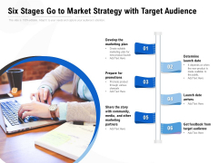 Six Stages Go To Market Strategy With Target Audience Ppt PowerPoint Presentation Summary Picture PDF Six Stages Go To Market Strategy With Target Audience Ppt PowerPoint Presentation Summary Picture PDF
