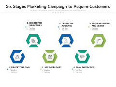 Six Stages Marketing Campaign To Acquire Customers Ppt PowerPoint Presentation Visual Aids Background Images PDF Six Stages Marketing Campaign To Acquire Customers Ppt PowerPoint Presentation Visual Aids Background Images PDF