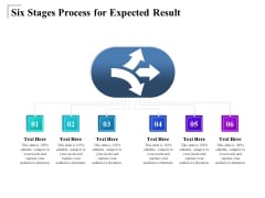 Six Stages Process For Expected Result Ppt PowerPoint Presentation File Sample PDF Six Stages Process For Expected Result Ppt PowerPoint Presentation File Sample PDF