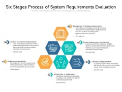 Six Stages Process Of System Requirements Evaluation Ppt PowerPoint Presentation Summary Graphics Template PDF Six Stages Process Of System Requirements Evaluation Ppt PowerPoint Presentation Summary Graphics Template PDF