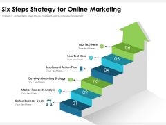 Six Steps Strategy For Online Marketing Ppt PowerPoint Presentation Layouts Information PDF Six Steps Strategy For Online Marketing Ppt PowerPoint Presentation Layouts Information PDF