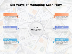 Six Ways Of Managing Cash Flow Ppt PowerPoint Presentation File Templates PDF