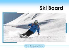 Ski Board Christmas Dressing Tourist Enjoying Ppt PowerPoint Presentation Complete Deck Ski Board Christmas Dressing Tourist Enjoying Ppt PowerPoint Presentation Complete Deck