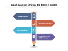 Small Business Strategy For Telecom Sector Ppt PowerPoint Presentation Gallery Background Designs PDF Small Business Strategy For Telecom Sector Ppt PowerPoint Presentation Gallery Background Designs PDF