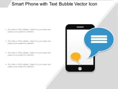 Smart Phone With Text Bubble Vector Icon Ppt PowerPoint Presentation Model Mockup PDF Smart Phone With Text Bubble Vector Icon Ppt PowerPoint Presentation Model Mockup PDF