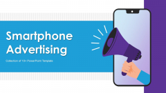 Smartphone Advertising Ppt PowerPoint Presentation Complete Deck With Slides Smartphone Advertising Ppt PowerPoint Presentation Complete Deck With Slides