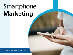 Smartphone Marketing Engagement Marketing Ppt PowerPoint Presentation Complete Deck Smartphone Marketing Engagement Marketing Ppt PowerPoint Presentation Complete Deck