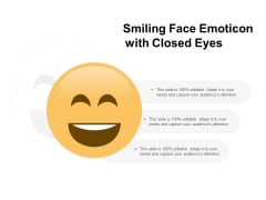Smiling Face Emoticon With Closed Eyes Ppt PowerPoint Presentation Icon Templates Smiling Face Emoticon With Closed Eyes Ppt PowerPoint Presentation Icon Templates
