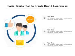 Social Media Plan To Create Brand Awareness Ppt PowerPoint Presentation Outline Clipart PDF Social Media Plan To Create Brand Awareness Ppt PowerPoint Presentation Outline Clipart PDF