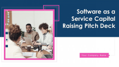 Software As A Service Capital Raising Pitch Deck Ppt PowerPoint Presentation Complete Deck With Slides Software As A Service Capital Raising Pitch Deck Ppt PowerPoint Presentation Complete Deck With Slides
