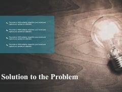 Solution To The Problem Ppt PowerPoint Presentation Styles Examples