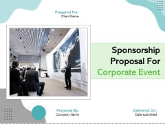 Sponsorship Proposal For Corporate Event Ppt PowerPoint Presentation Complete Deck With Slides Sponsorship Proposal For Corporate Event Ppt PowerPoint Presentation Complete Deck With Slides