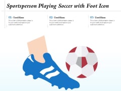 Sportsperson Playing Soccer With Foot Icon Ppt PowerPoint Presentation Show Graphics Pictures PDF Sportsperson Playing Soccer With Foot Icon Ppt PowerPoint Presentation Show Graphics Pictures PDF