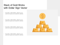 Stack Of Gold Bricks With Dollar Sign Vector Ppt PowerPoint Presentation Ideas Example File Stack Of Gold Bricks With Dollar Sign Vector Ppt PowerPoint Presentation Ideas Example File
