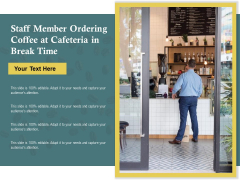 Staff Member Ordering Coffee At Cafeteria In Break Time Ppt PowerPoint Presentation Gallery Slides PDF Staff Member Ordering Coffee At Cafeteria In Break Time Ppt PowerPoint Presentation Gallery Slides PDF