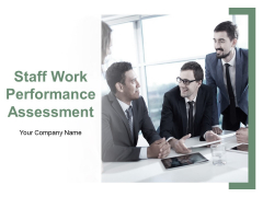 Staff Work Performance Assessment Ppt PowerPoint Presentation Complete Deck With Slides