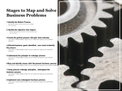 Stages To Map And Solve Business Problems Ppt PowerPoint Presentation Model Slide Download PDF Stages To Map And Solve Business Problems Ppt PowerPoint Presentation Model Slide Download PDF