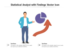 Statistical Analyst With Findings Vector Icon Ppt PowerPoint Presentation Pictures Slideshow PDF