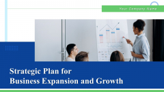 Strategic Plan For Business Expansion And Growth Ppt PowerPoint Presentation Complete Deck With Slides