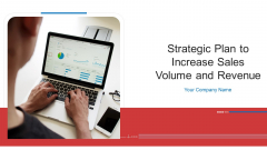 Strategic Plan To Increase Sales Volume And Revenue Ppt PowerPoint Presentation Complete Deck With Slides Strategic Plan To Increase Sales Volume And Revenue Ppt PowerPoint Presentation Complete Deck With Slides
