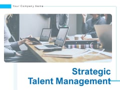 Strategic Talent Management Ppt PowerPoint Presentation Complete Deck With Slides Strategic Talent Management Ppt PowerPoint Presentation Complete Deck With Slides