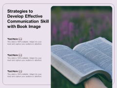 Strategies To Develop Effective Communication Skill With Book Image Ppt PowerPoint Presentation Show Format PDF Strategies To Develop Effective Communication Skill With Book Image Ppt PowerPoint Presentation Show Format PDF