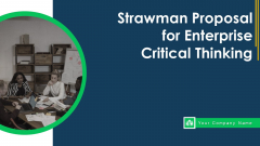 Strawman Proposal For Enterprise Critical Thinking Ppt PowerPoint Presentation Complete Deck With Slides Strawman Proposal For Enterprise Critical Thinking Ppt PowerPoint Presentation Complete Deck With Slides