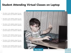 Student Attending Virtual Classes On Laptop Ppt PowerPoint Presentation Gallery Layout PDF Student Attending Virtual Classes On Laptop Ppt PowerPoint Presentation Gallery Layout PDF