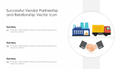 Successful Vendor Partnership And Relationship Vector Icon Ppt Show Rules PDF Successful Vendor Partnership And Relationship Vector Icon Ppt Show Rules PDF