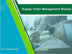 Supply Chain Management Review Ppt PowerPoint Presentation Complete Deck With Slides