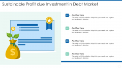 Sustainable Profit Due Investment In Debt Market Template PDF Sustainable Profit Due Investment In Debt Market Template PDF