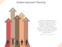 System Approach Planning Ppt PowerPoint Presentation Graphics System Approach Planning Ppt PowerPoint Presentation Graphics