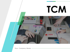 TCM Ppt PowerPoint Presentation Complete Deck With Slides TCM Ppt PowerPoint Presentation Complete Deck With Slides