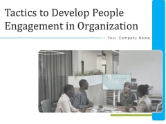 Tactics To Develop People Engagement In Organization Ppt PowerPoint Presentation Complete Deck With Slides Tactics To Develop People Engagement In Organization Ppt PowerPoint Presentation Complete Deck With Slides