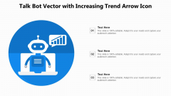 Talk Bot Vector With Increasing Trend Arrow Icon Ppt PowerPoint Presentation File Brochure PDF Talk Bot Vector With Increasing Trend Arrow Icon Ppt PowerPoint Presentation File Brochure PDF