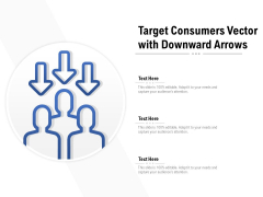 Target Consumers Vector With Downward Arrows Ppt Professional Background Images PDF Target Consumers Vector With Downward Arrows Ppt Professional Background Images PDF