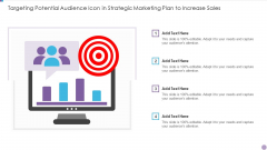 Targeting Potential Audience Icon In Strategic Marketing Plan To Increase Sales Formats PDF