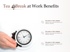 Tea Break At Work Benefits Ppt PowerPoint Presentation Model Information Tea Break At Work Benefits Ppt PowerPoint Presentation Model Information