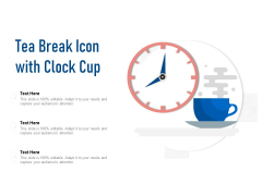 Tea Break Icon With Clock Cup Ppt PowerPoint Presentation Show Layout Ideas Tea Break Icon With Clock Cup Ppt PowerPoint Presentation Show Layout Ideas