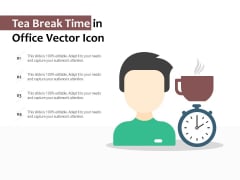 Tea Break Time In Office Vector Icon Ppt PowerPoint Presentation Gallery Inspiration PDF Tea Break Time In Office Vector Icon Ppt PowerPoint Presentation Gallery Inspiration PDF