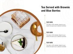 Tea Served With Brownie And Blue Berries Ppt PowerPoint Presentation File Inspiration PDF Tea Served With Brownie And Blue Berries Ppt PowerPoint Presentation File Inspiration PDF