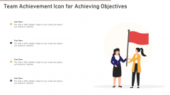 Team Achievement Icon For Achieving Objectives Guidelines PDF