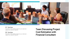 Team Discussing Project Cost Estimation With Financial Consultant Ppt Styles Graphics Example PDF Team Discussing Project Cost Estimation With Financial Consultant Ppt Styles Graphics Example PDF
