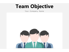 Team Objective Goal Management Ppt PowerPoint Presentation Complete Deck Team Objective Goal Management Ppt PowerPoint Presentation Complete Deck