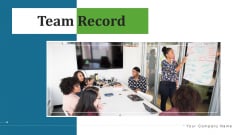 Team Record Performance Sales Ppt PowerPoint Presentation Complete Deck With Slides Team Record Performance Sales Ppt PowerPoint Presentation Complete Deck With Slides