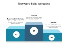 Teamwork Skills Workplace Ppt PowerPoint Presentation Styles Diagrams Cpb Teamwork Skills Workplace Ppt PowerPoint Presentation Styles Diagrams Cpb