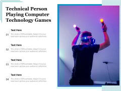 Technical Person Playing Computer Technology Games Ppt PowerPoint Presentation File Slides PDF Technical Person Playing Computer Technology Games Ppt PowerPoint Presentation File Slides PDF
